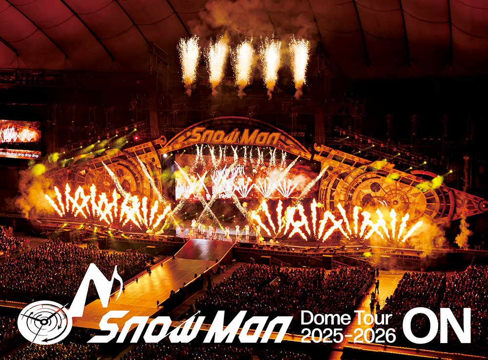 SnowMan】 ライブBD/DVD『Snow Man Dome Tour 2025-2026 ON』が7月1日