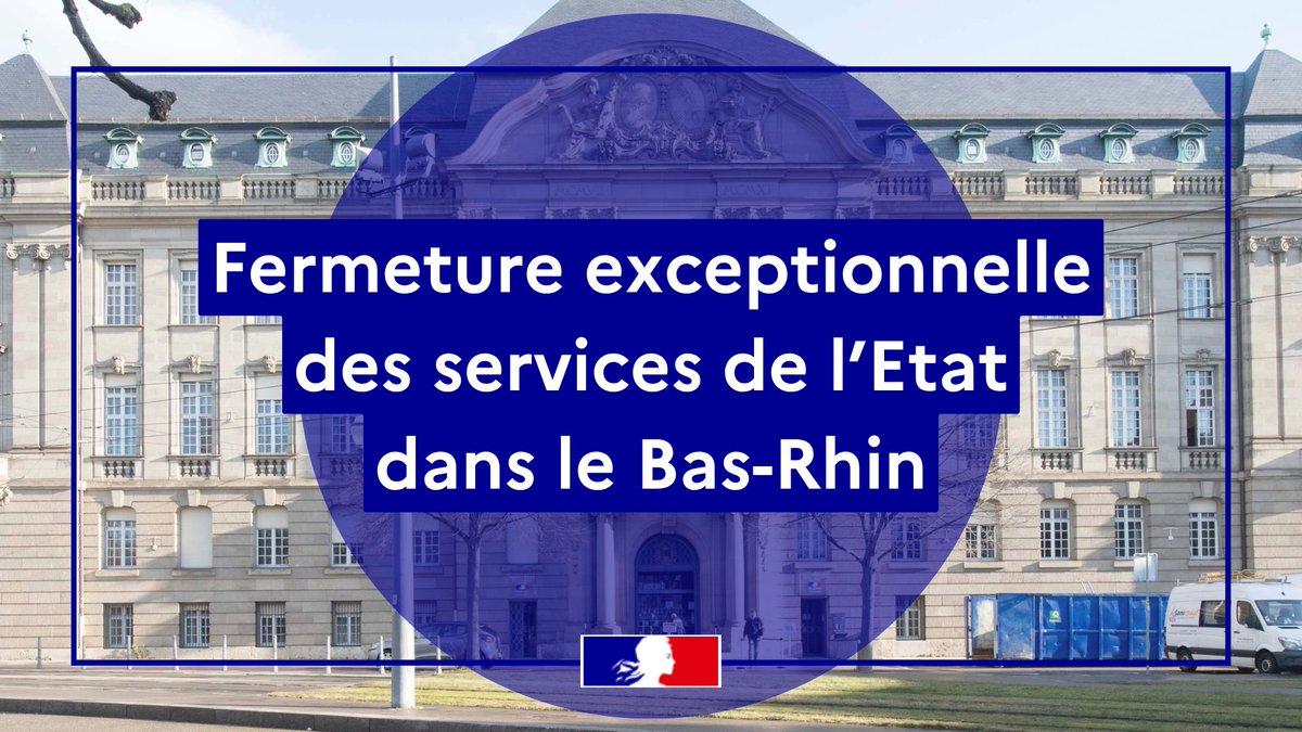 Image de Préfet de région Grand Est du Bas-Rhin - #Information | Fermeture exceptionnelle ce jeudi 14 et ce vendredi 15 mai de :
 👉 la préfecture
 👉