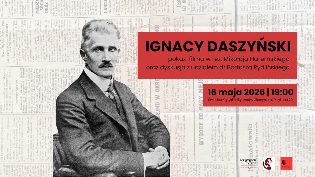 DaszynskiCentre's tweet photo. 🎬 Zapraszamy w sobotę 16.05.2026 o 18:00 do Świetlicy Krytyki Politycznej w Cieszynie przy ul. Przykopa 20 na pokaz filmu dokumentalnego o Ignacym Daszyńskim w reż. Mikołaja Haremskiego. https://t.co/umzBvvLzGf