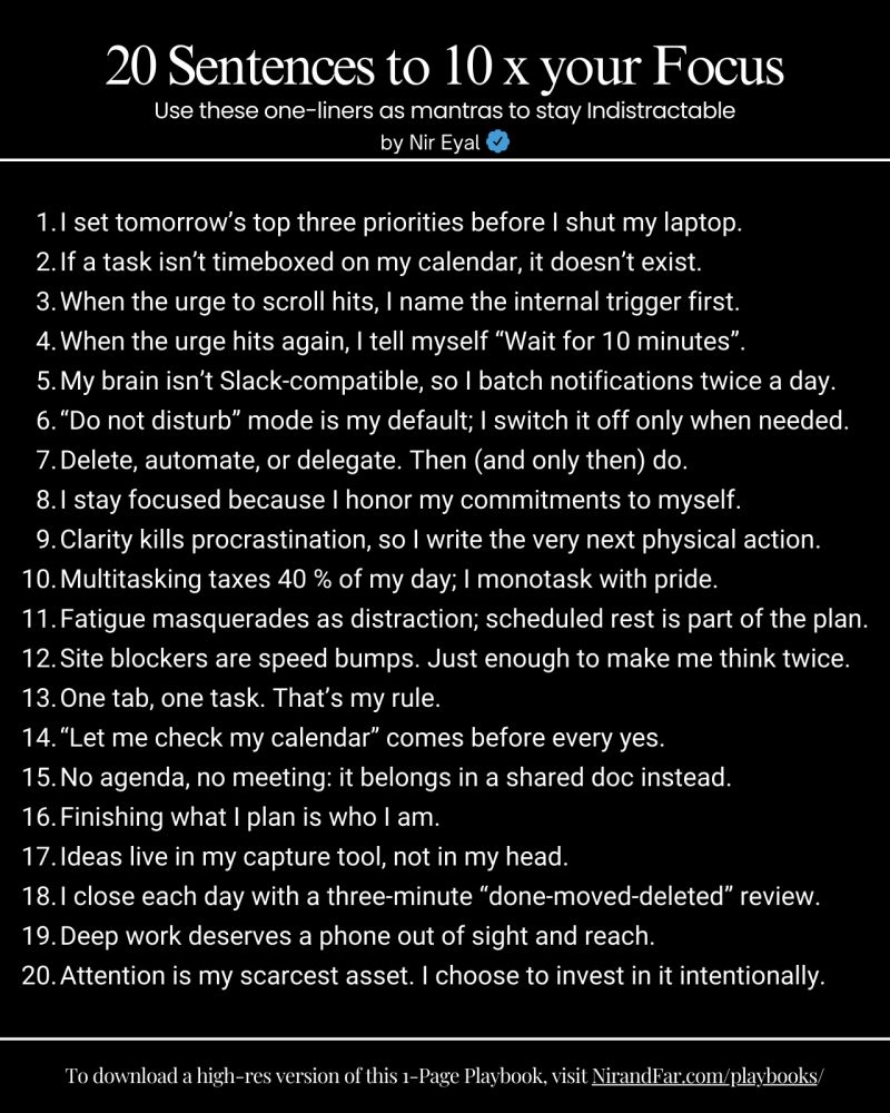 Sometimes it takes one sentence to get back on track.
Here are 20 that have saved my focus thousand