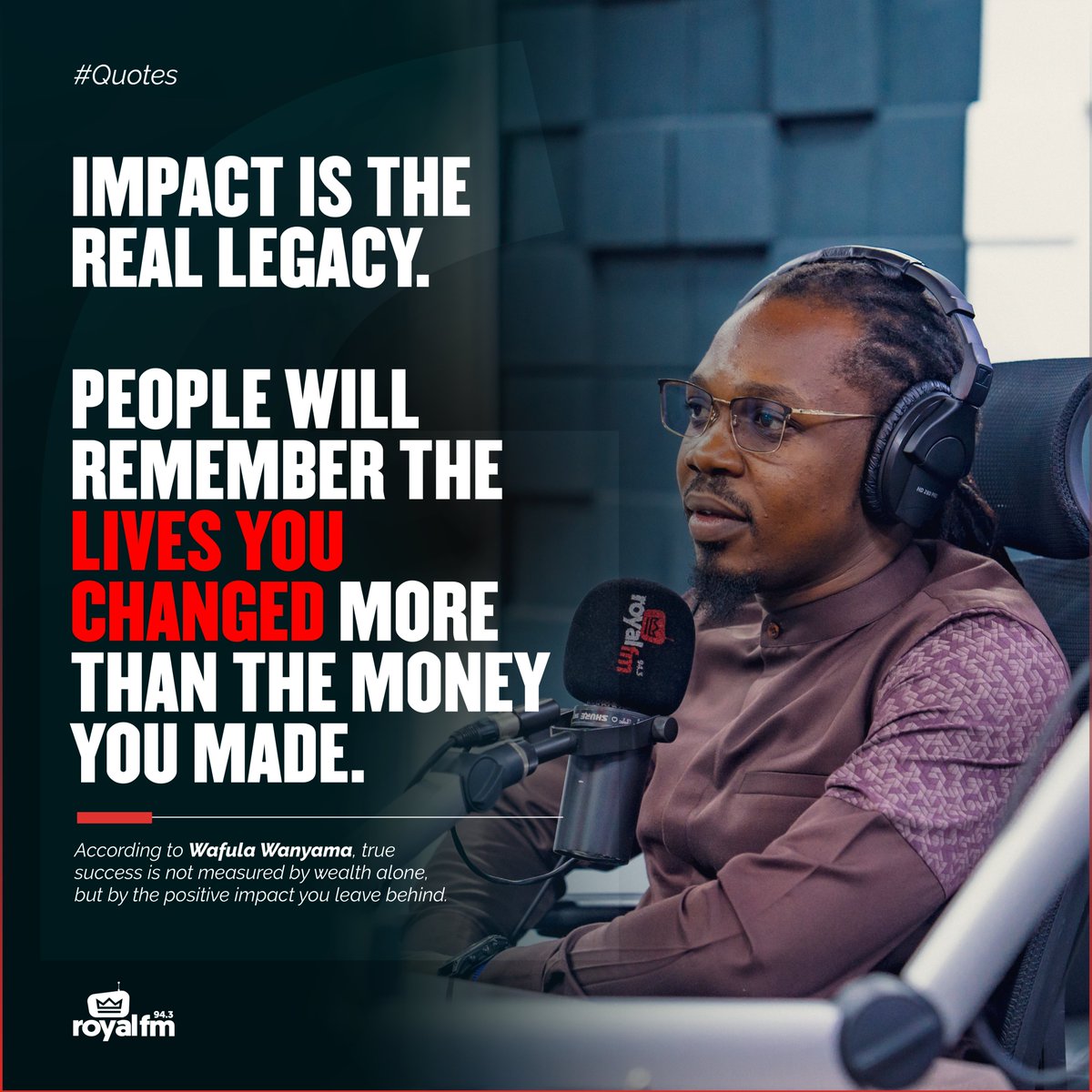RoyalFMRwanda's tweet photo. “Impact is the real legacy. People will remember the lives you changed more than the money you made.” ~@wanyama__wafula #RoyalFM #WednesdayMoneyMatters #KigaliInTheMorning https://t.co/IYvUrNi3ta