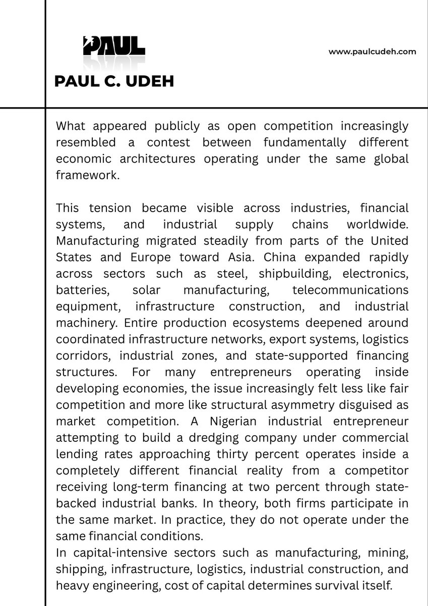 paulcudeh's tweet photo. The modern global economy is often presented as a neutral arena governed by competition, efficiency, and comparative advantage. In practice, the field is rarely equal. Capital structure, state coordination, and strategic financing shape outcomes as much as productivity itself. An industrial firm in a high-interest economy can enter the same global market as one in a subsidized low-cost system, yet they are not competing under the same financial architecture.

This distinction matters profoundly for sectors such as maritime infrastructure, dredging, shipbuilding, logistics, and heavy industry, where scale depends on long-term capital and infrastructure support. Ports, shipping lanes, industrial corridors, and freight systems are not built by market narratives alone; they are built by coordinated finance, industrial planning, and strategic patience. The cost of capital often determines whether a nation participates in global trade as a producer or remains a downstream consumer.

The future of economic sovereignty will depend less on slogans about open markets and more on whether nations can build domestic systems capable of financing industry, protecting strategic sectors, and controlling trade infrastructure. Globalization rewards efficiency, but structural power determines who captures lasting value.

@paulcudeh @afnecon @panuel

#Panuel #PanuelGroup #PaulCUdeh #Afnecon #AfricanEconomicGlobalisation #EconomicNationalism #Industrialization #BlueEconomy #MaritimeEconomy #ShippingLogistics #GlobalTrade #Infrastructure #SupplyChains #IndustrialPolicy