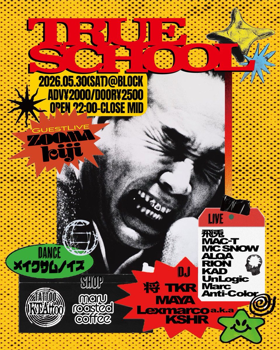I_JUST_TKR's tweet photo. TRUESCHOOL 
2026.05/30(SAT) at BLOCK
ADV¥2000/DOOR¥2500
OPEN 22:00-CLOSE MID

【GuestLive】
ZOOMA
kiji
【LIVE】
飛兎
MAC-T
MC SNOW
アルカイダ
RION
KAD
UnLogic
Marc
Anti-Color
【DJ】
将
TKR
Lexmarco a.k.a KSHR
MAYA
【DANCE】
メイクサムノイズ
【Live Tattoo】
KTAttoo https://t.co/fzeIuI8Xf5