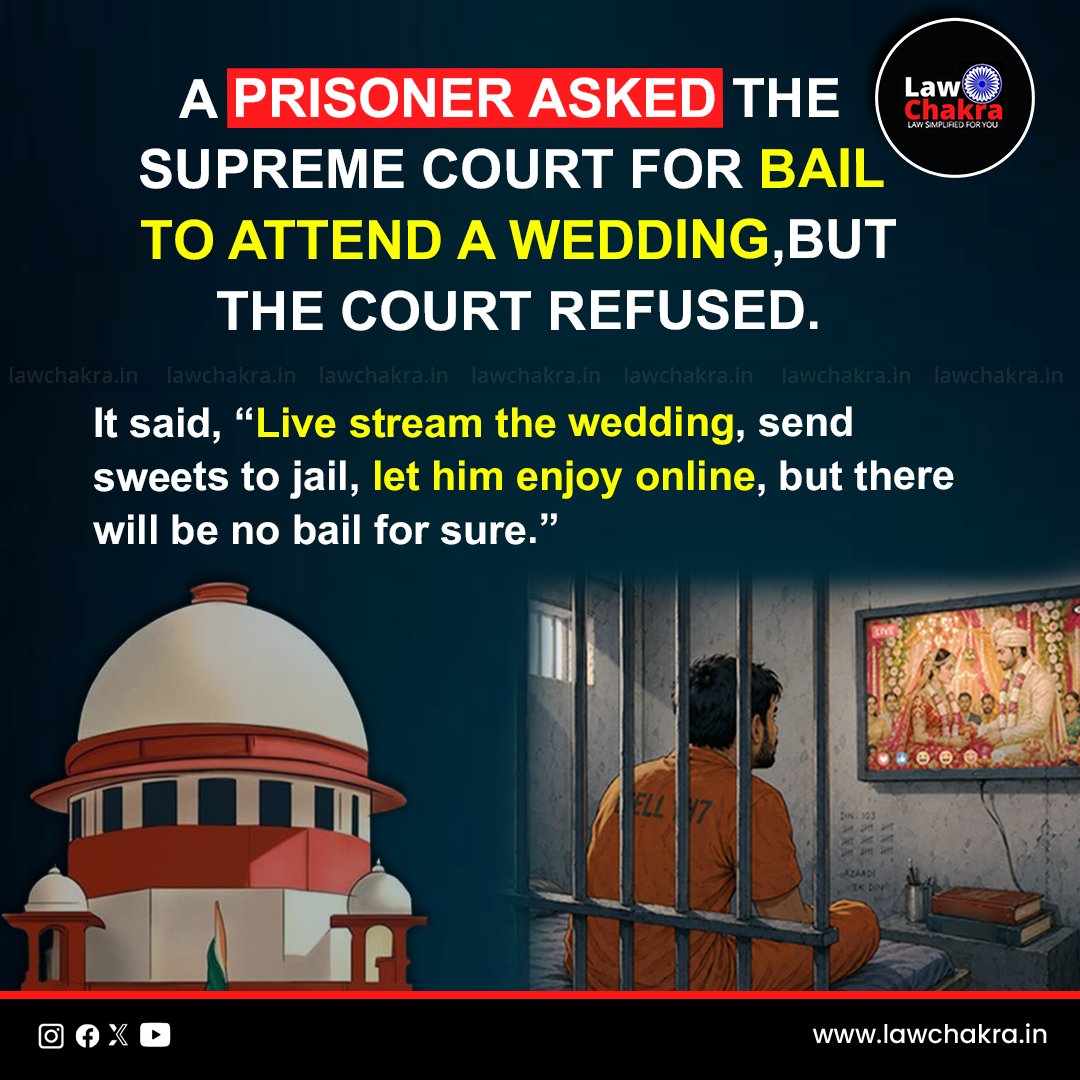 LawChakra's tweet photo. “Live stream the wedding, send sweets to jail, let him enjoy online… but no bail.”
The Supreme Court’s sharp remark while rejecting a prisoner’s plea to attend a wedding has now gone viral. ⚖️📺🍬
The court made it clear — emotions apart, the law comes first.

#SupremeCourt #India #CourtroomDrama #BreakingNews #LegalNews #IndianJudiciary #BailRejected #ViralCourtRemark #LawAndJustice #JusticeSystem #CourtUpdates #TrendingNews #LegalUpdate #IndiaNews #Judiciary
