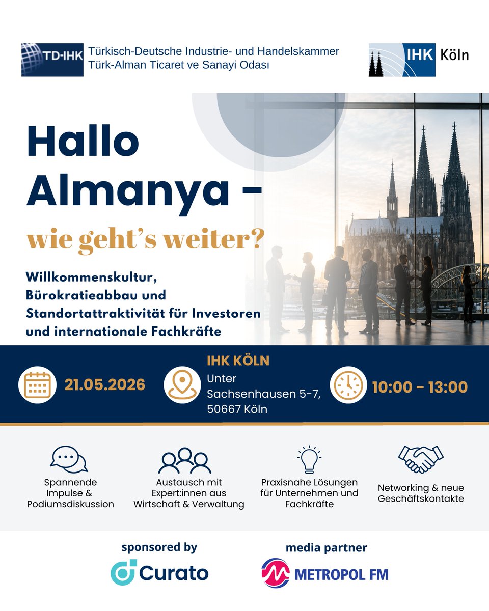 TDIHK's tweet photo. TD-IHK und IHK Köln laden ein zur Veranstaltung: 

Hallo Almanya – wie geht’s weiter? Willkommenskultur, Bürokratie und Standortattraktivität für internationale Fachkräfte und Investoren  
📅 Datum: 21. Mai 2026 
📍 Ort: IHK Köln  

Deutschland steht im internationalen Wettbewerb um Talente und Investitionen. Gleichzeitig berichten Unternehmer:innen und internationale Fachkräfte immer wieder von bürokratischen Hürden – sei es beim Markteintritt, bei Aufenthaltsverfahren oder im laufenden Geschäftsbetrieb. 
Mit diesem Veranstaltungsformat knüpfen wir an das erfolgreiche Kick-off „Merhaba Deutschland – Was nun?“ an und führen den Dialog praxisnah und lösungsorientiert fort. Ziel ist es, gemeinsam mit Vertreter:innen aus Wirtschaft und Verwaltung konkrete Lösungen zu entwickeln und die Willkommenskultur nachhaltig zu stärken.
Ein besonderer Dank gilt unserer Mitausrichterin und Kooperationspartnerin, der IHK Köln, unserem Sponsor Curato sowie unserem Medienpartner Metropol FM GmbH. 
Freuen Sie sich gemeinsam mit uns auf praxisnahe Einblicke, eine starke Diskussionsrunde und gezieltes Networking.  

Eine Anmeldung ist erforderlich: info@td-ihk.de