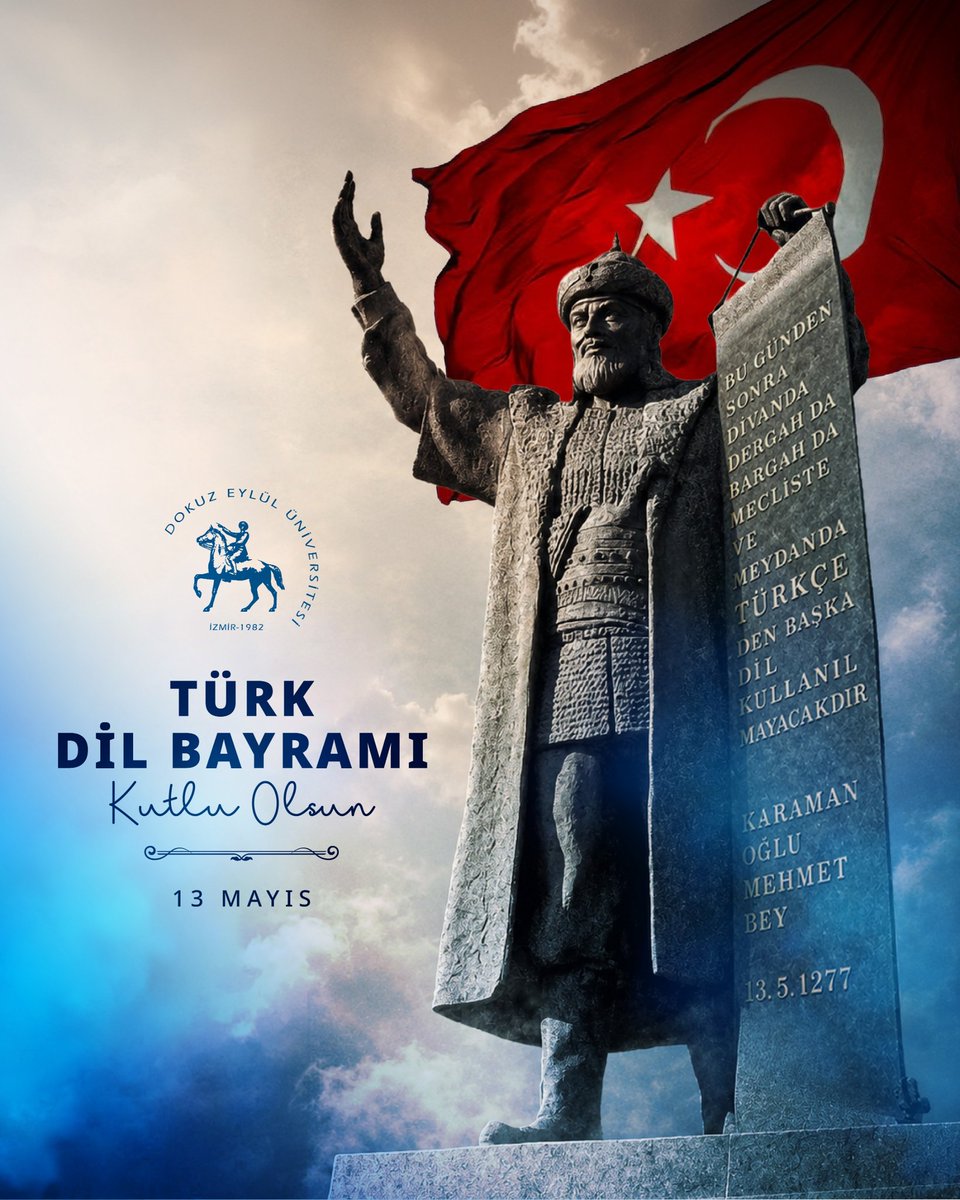 universitemDEU's tweet photo. ✍️ Türkçemizin zenginliğini, ifade gücünü ve kültürel mirasımızı yaşatan; dilimizi bilimde, sanatta, eğitimde ve hayatın her alanında geleceğe taşıyan tüm değerlerimizin 13 Mayıs Türk Dil Bayramı’nı kutluyoruz.

🇹🇷 Karamanoğlu Mehmet Bey’in yüzyıllar önce verdiği tarihî mesajın ışığında; Türkçemizi korumaya, geliştirmeye ve gelecek kuşaklara aktarmaya devam edeceğiz.

#TürkDilBayramı #13Mayıs #Türkçe #DokuzEylülÜniversitesi #DEÜ