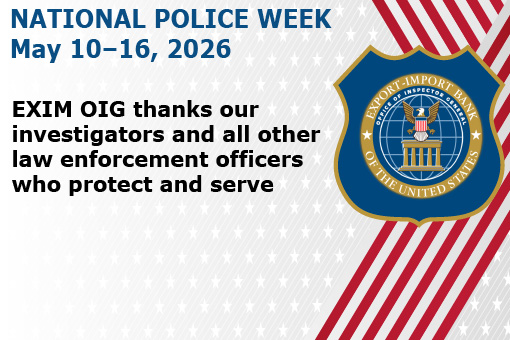 eximoig's tweet photo. This National Police Week, EXIM Bank OIG thanks our investigators for their service and recognizes the law enforcement officers who have lost their lives in the line of duty. We honor their memory and their dedication to protecting the lives of others. https://t.co/DaxMdbTToS