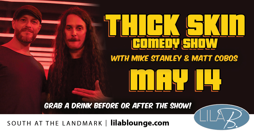 LilaBLounge's tweet photo. Thick Skin with Mike Stanley (@_Aware_Wolf) &amp; @stupidmattcobos is LIVE tomorrow night at Comedy Works South!

Swing by Lila B Lounge before or after the show for drinks, bites, and a little extra fun! 🍸😄

📍Lila B Lounge is on the 1st floor of Comedy Works South https://t.co/PQr6LB7Rcp