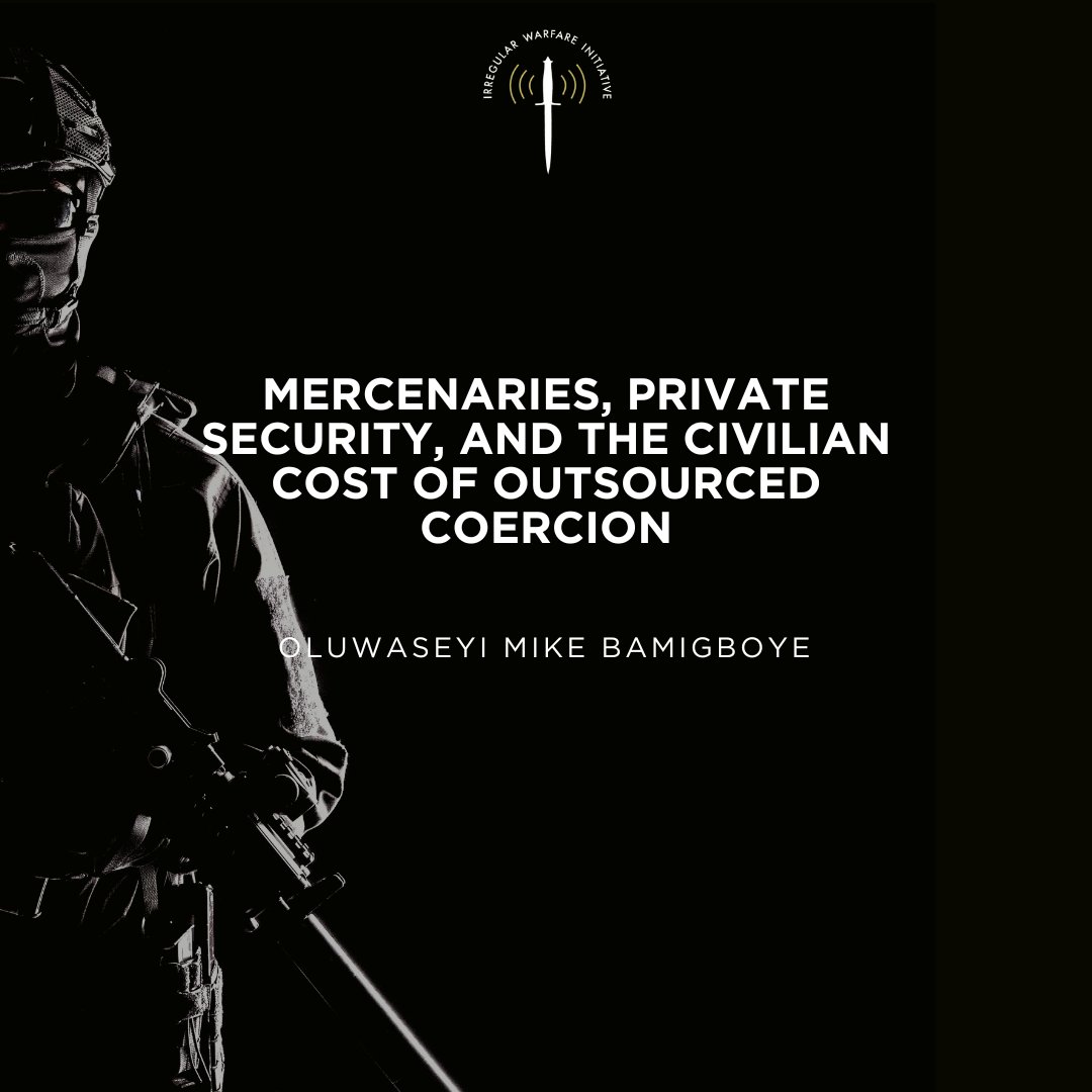IrregWarfare's tweet photo. Mercenaries, Private Security, and the Civilian Cost of Outsourced Coercion

In a new IWI article, Oluwaseyi Mike Bamigboye examines how mercenaries and private military and security companies have become central tools of irregular warfare, allowing states to project force, manage escalation, and preserve deniability below the threshold of open war.

The article argues that existing legal frameworks remain too focused on actor labels, such as “mercenary,” “contractor,” or “PMSC,” while failing to regulate the functions these actors perform and the coercive effects they generate. Bamigboye highlights three key blind spots: legal status, accountability, and escalation management.

Read the full article here: https://t.co/XNI0kBcxpP

#IrregularWarfare #NationalSecurity #PrivateSecurity #PMSCs #InternationalLaw #StrategicCompetition