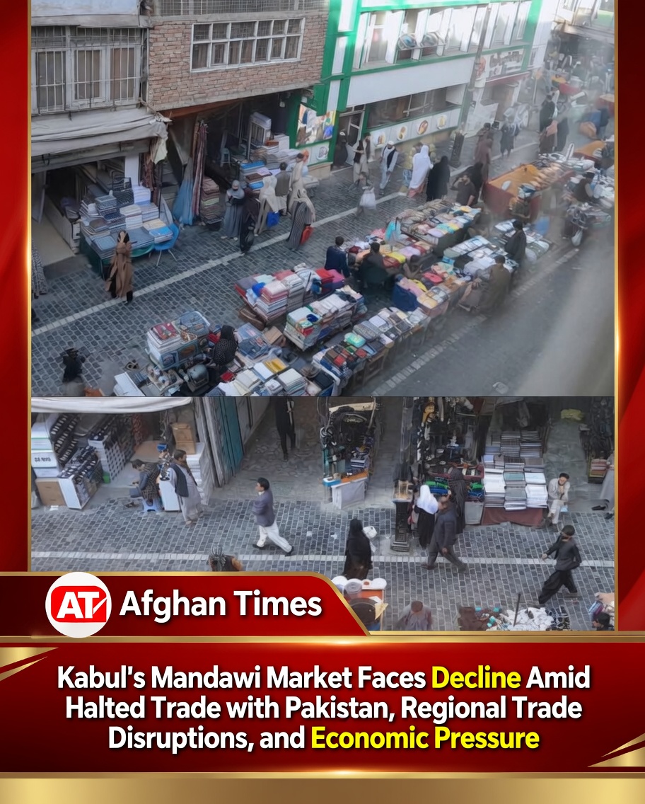 Kabul's Mandawi Market Hits Sharp Decline as Pakistan Trade Stalls and Regional Disruptions Upend Local Supply