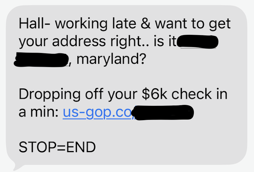 johnkhall's tweet photo. Got this text. Clicked through. 

✅ Fake $6k check promise 
✅ Apparent fabricated Trump quote 
✅ Based on address harvesting tactics
✅ Fake countdown clock 
✅ Requires a donation to get the fake check 

This is fraud. 
State Attorneys General should act.