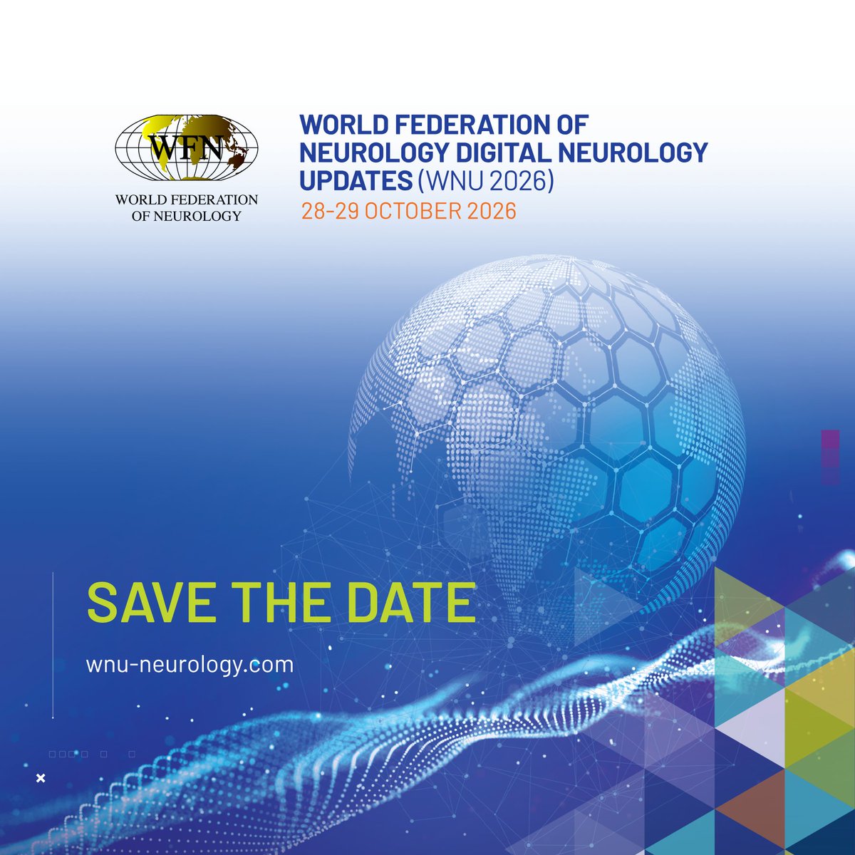 wfneurology's tweet photo. 📅Save the date! Join us at the 2nd WFN Digital Neurology Updates #WNU2026, taking place online on 28–29 October 2026.

This global meeting will deliver a high-quality scientific program covering a broad range of clinically relevant neurology topics��from the latest research advancements to practical approaches in patient management. The agenda features expert-led lectures and in-depth discussions designed to support both established neurologists and early-career professionals.

🌍🧠 WNU 2026 continues WFN’s commitment to advancing global medical education and brain health through accessible, high-impact digital learning.

🔗Learn more: https://t.co/CayHII2yeS

#WFN #Neurology #BrainHealth