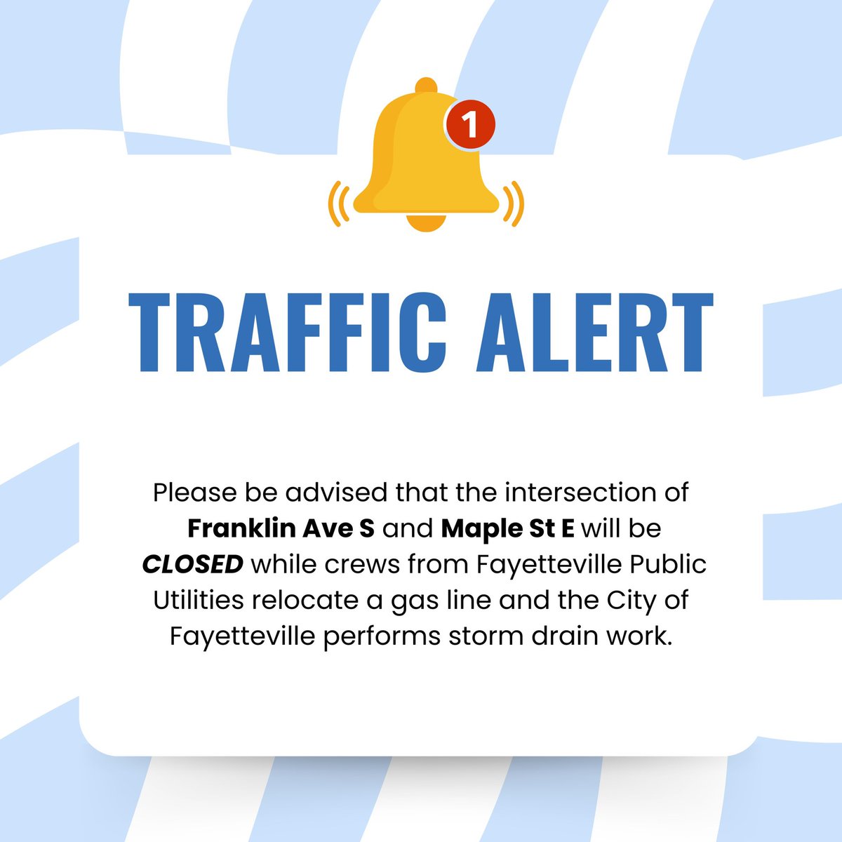 FPUTN's tweet photo. 🚧 TRAFFIC ALERT 🚧

Please be advised that the intersection of Franklin Ave S and Maple St E will be closed while crews from Fayetteville Public Utilities relocate a gas line and the City of Fayetteville performs storm drain work. https://t.co/c529i4LaDa