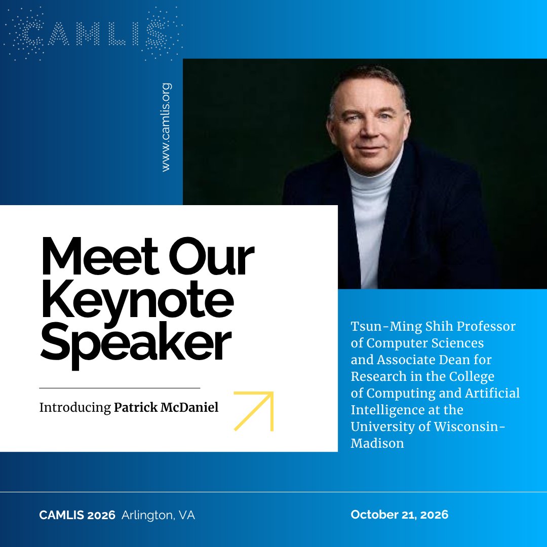 CamlisOrg's tweet photo. We are excited to announce our keynote speaker for CAMLIS 2026: Professor Patrick McDaniel! 🎉

Join us on 10.21 to hear from the Tsun-Ming Shih Professor of Computer Sciences and Associate Dean for Research in the College of Computing and Artificial Intelligence at the @UWMSTP. https://t.co/7ucYahAtTh