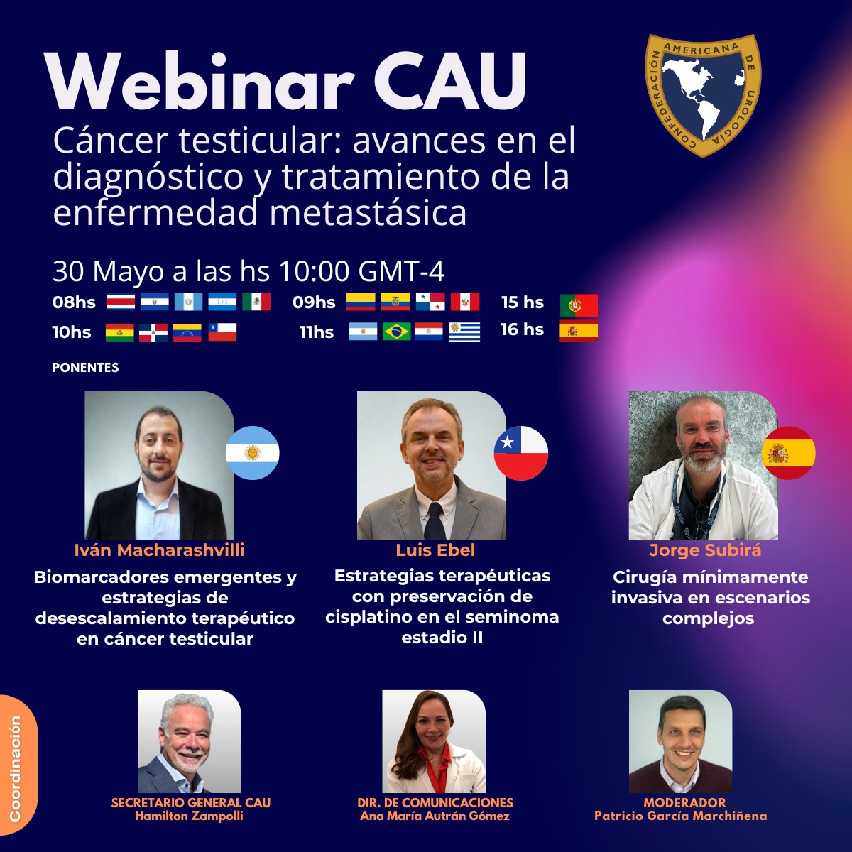 CAU_URO's tweet photo. 🎓 Webinar CAU: Cáncer Testicular (Metastásico). Ponentes: 
Dr. Macharashvili (AR), Dr. Ebel (CL) y Dr. Subirá (ES). 

📅 30 Mayo ⏰ 09:00 (CO/PE) | 10:00 (BO/CL/VE) | 11:00 (AR/UY) | 16:00 (ES) 
🔗 Regístrate: https://t.co/kGaI0GSUEW #CAU https://t.co/7y9gq0tz9l