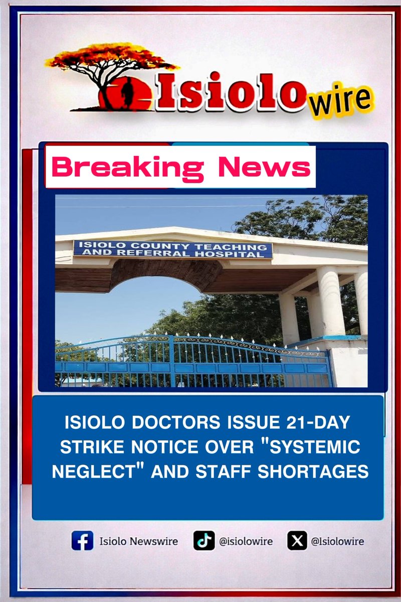 Isiolowire's tweet photo. Isiolo doctors issue 21-day strike notice over "systemic neglect" and staff shortages https://t.co/8nJpWJ4Akl https://t.co/3NX5kBa6y2