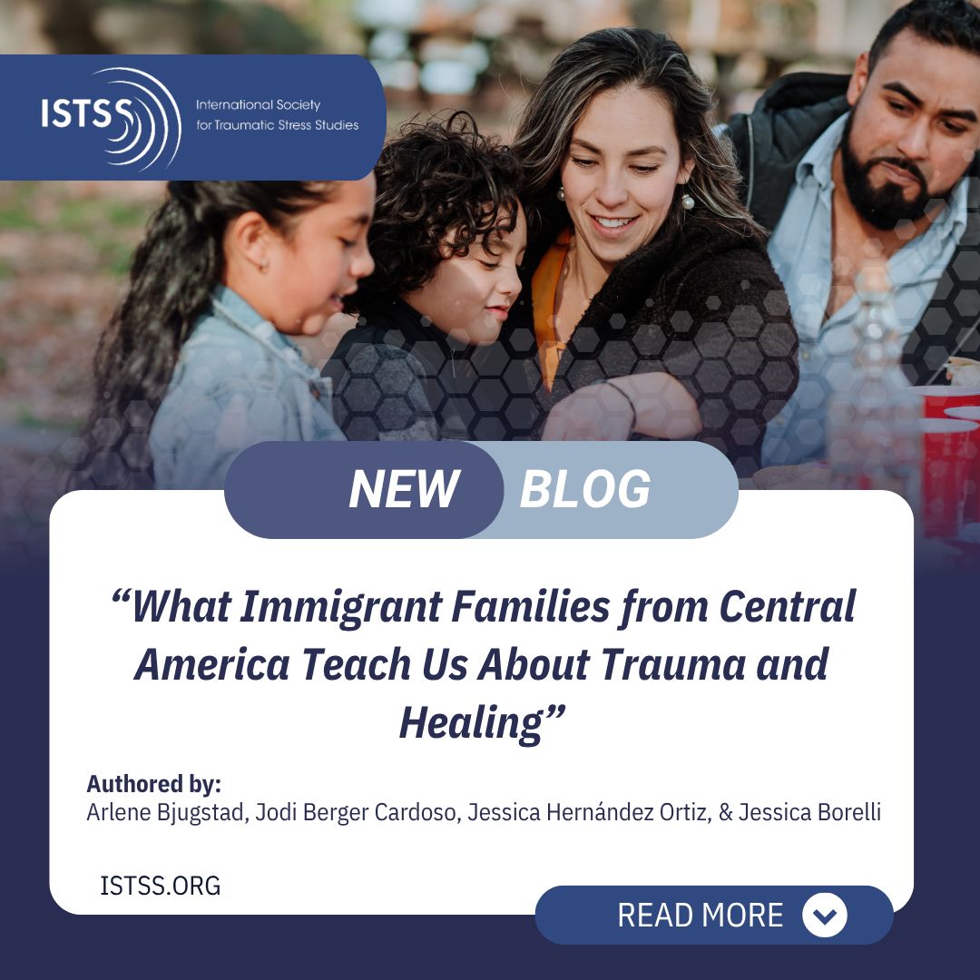 ISTSSnews's tweet photo. New ISTSS Trauma Blog: “What Immigrant Families from Central America Teach Us About Trauma and Healing” explores migration-related trauma, family separation, and saliendo adelante as a path toward resilience. Read more at https://t.co/JHOIU2fMkD. https://t.co/4tcCWzZbwR