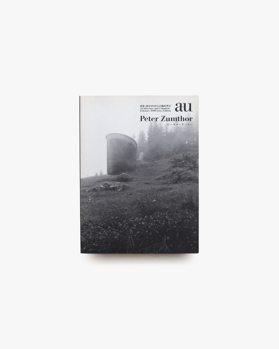 a+u 建築と都市　ピーター・ズントー 建築と都市 a+u Peter Zumthor ピーター・ズントー 世界の建築情報を