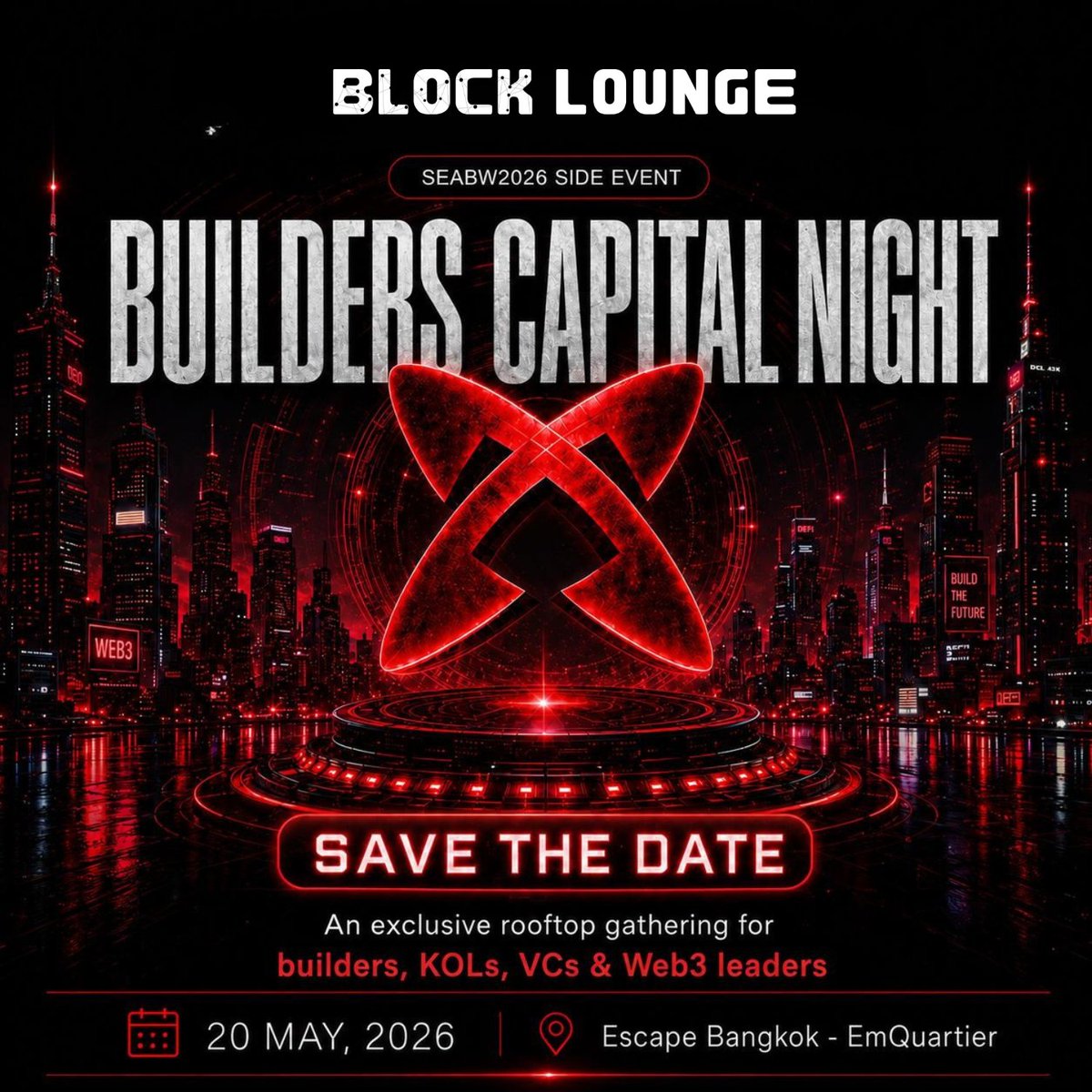 block_lounge's tweet photo. Builders Capital Night is coming to Bangkok.

Join an exclusive rooftop gathering during SEABW 2026, bringing together Builders, KOLs, VCs, and Web3 leaders for high-value networking, connections, and conversations.

📅 20 May 2026
📍 Escape Bangkok, EmQuartier
🌃 Register: https://t.co/NcQPXYgDSz (Limited seats)

Save the date — see you at the top.

#BuildersCapitalNight #SEABW2026 #Web3 #BangkokEvents #CryptoCommunity #Blockchain #NetworkingEvent