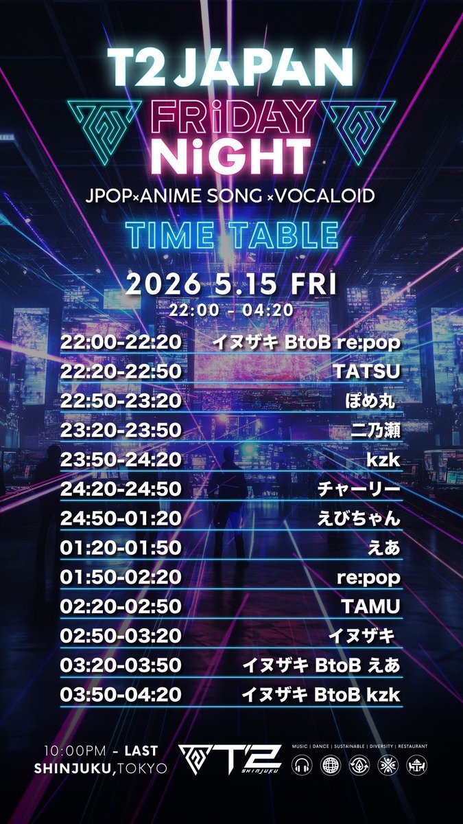 いよいよ今週末 開催🎊】 05/15(Fri) 22:00-04:20 T2 JAPAN FRIDAY