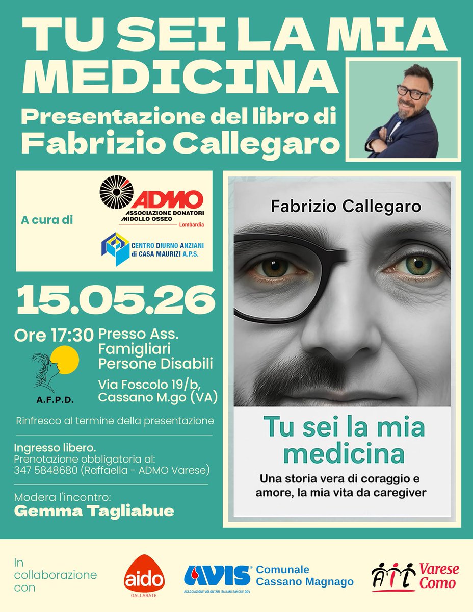 AVISCassanoMgo's tweet photo. 📍Presentazione del libro autobiografico di Fabrizio Callegaro:
Tu sei la mia Medicina

"Una storia vera di coraggio e amore, la mia vita da caregiver"

📆 VENERDÌ 15 Maggio 2026
⏰ Ore 17.30
🏠 Sede AFPD
🎯 Via Foscolo 19b Cassano Magnago

Evento organizzato da @Admo_Lombardia https://t.co/ovD6ySliPf