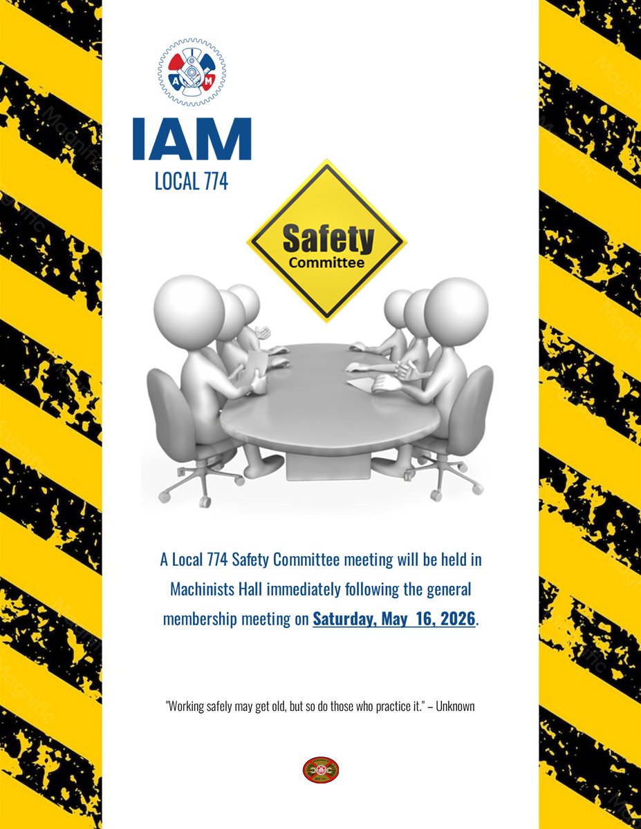 iamll774's tweet photo. A Local 774 Safety Committee meeting will be held in Machinists Hall immediately following the general membership meeting on Saturday, May  16, 2026. https://t.co/kUdofTIgvd
