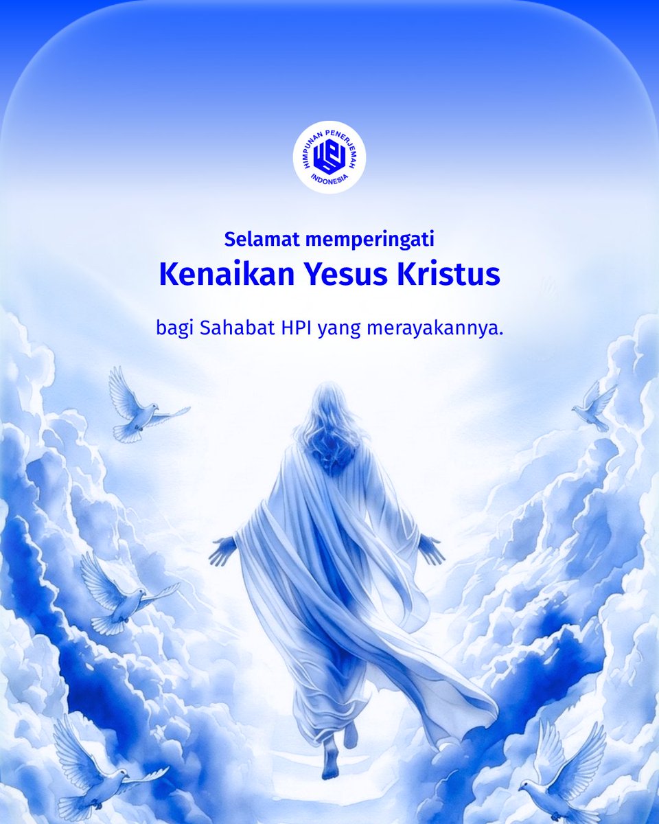 hpipusat's tweet photo. Himpunan Penerjemah Indonesia mengucapkan "Selamat memperingati Kenaikan Yesus Kristus 2026 bagi rekan-rekan anggota yang merayakannya."

Harapan dan damai sejahtera senantiasa menyertai langkah kita semua dalam berkarya.🕊️

#HPI #KenaikanYesusKristus #Penerjemah #JuruBahasa https://t.co/CVGBOWvZSE