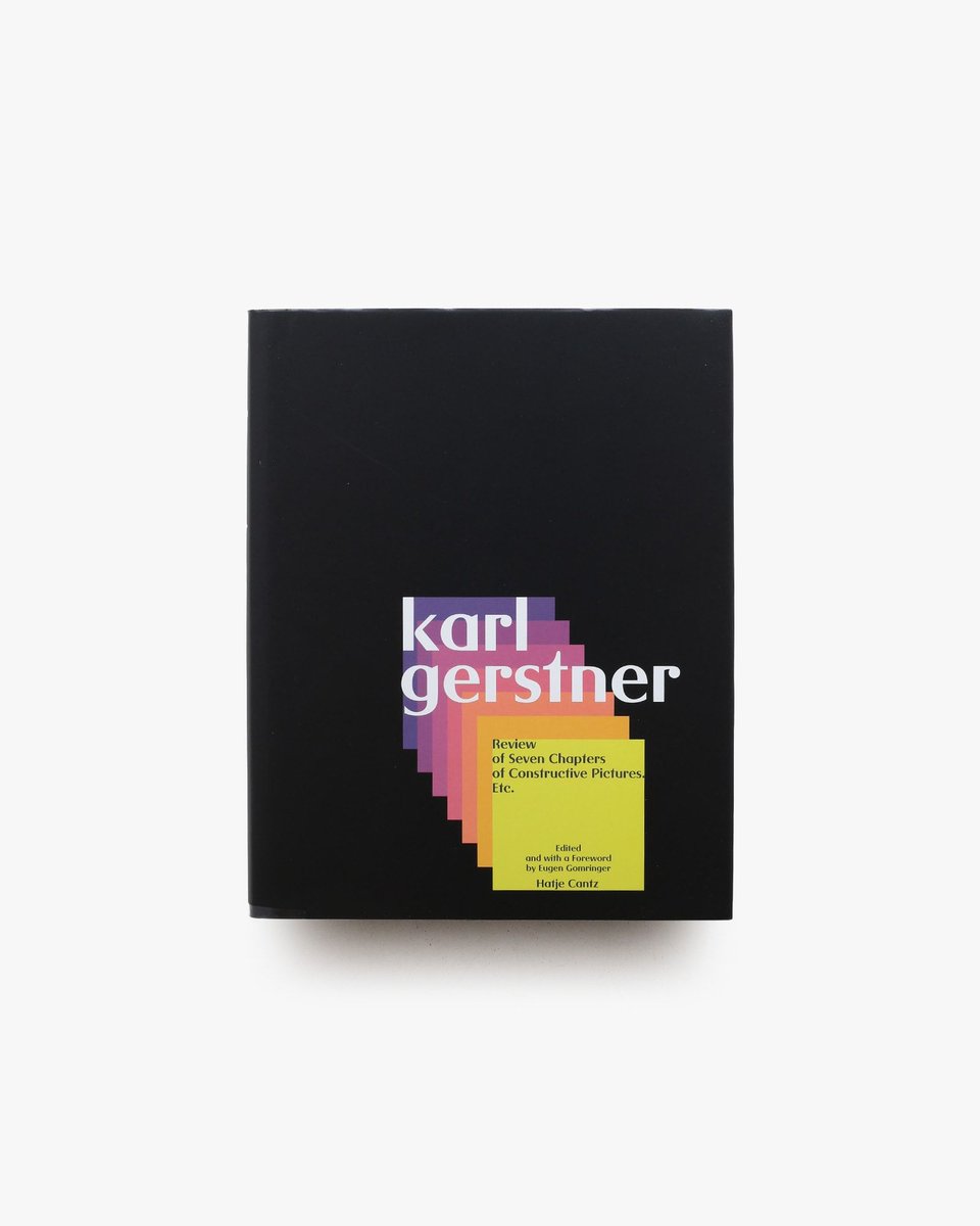 Karl Gerstner カール・ゲルストナー　作品集 Karl Gerstner: Review of Seven Chapters of Constructive Pictures