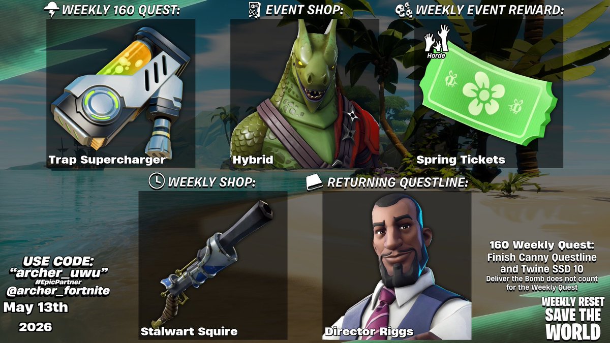archer_fortnite's tweet photo. Save the World Weekly Reset (May 13th, 2026)

- Trap Supercharger
- Hybrid in the Event Shop
- Spring Tickets in Survive the Horde
- Stalwart Squire in the Weekly Shop
- Yarrr's Return Questline https://t.co/CQYlTAZof9