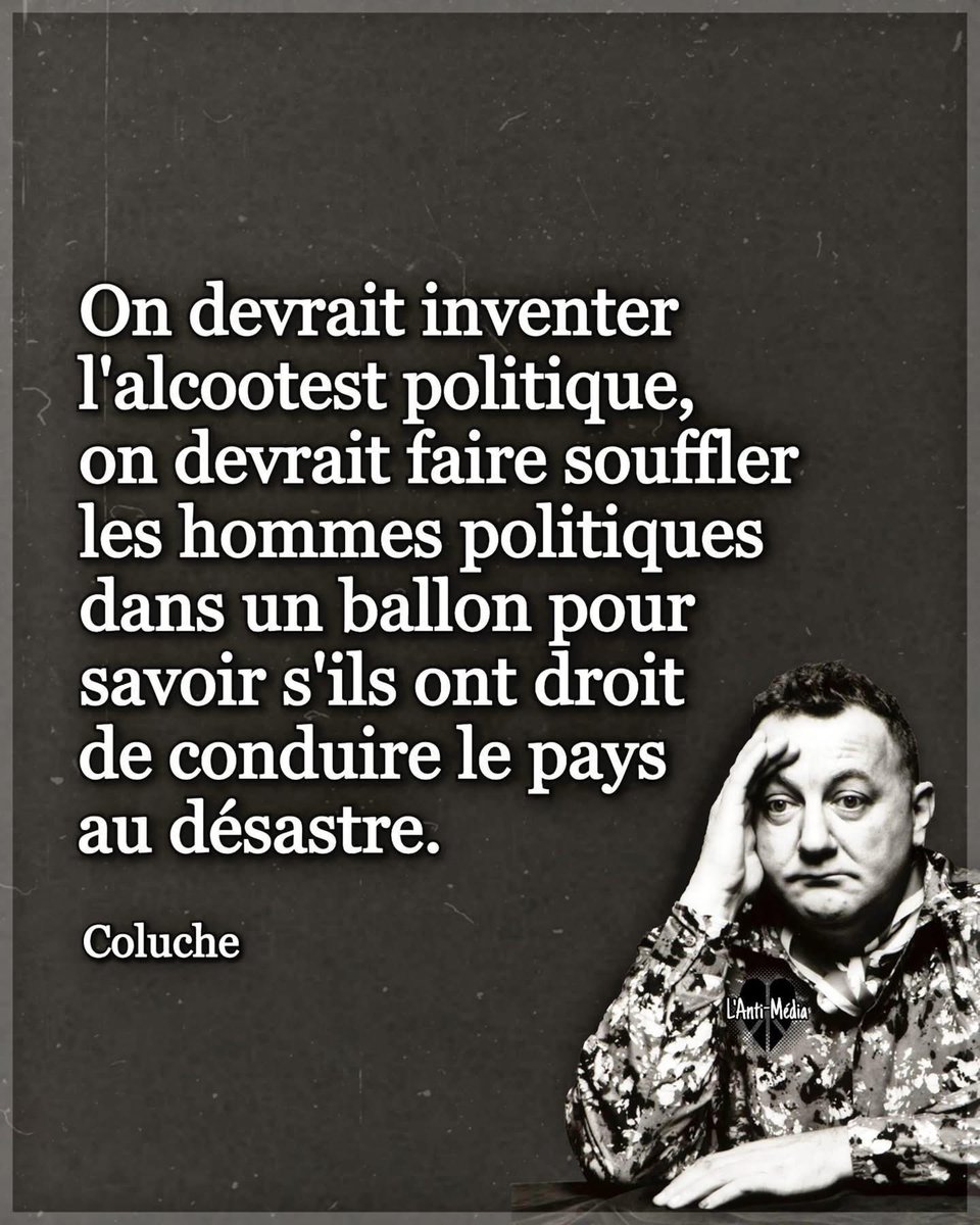 tractorbator's tweet photo. ‘We should invent the political breathalyzer; we should make politicians blow into a balloon to find out if they have the right to lead the country to disaster.’ - Coluche #Coluche https://t.co/ry36c9tD6m