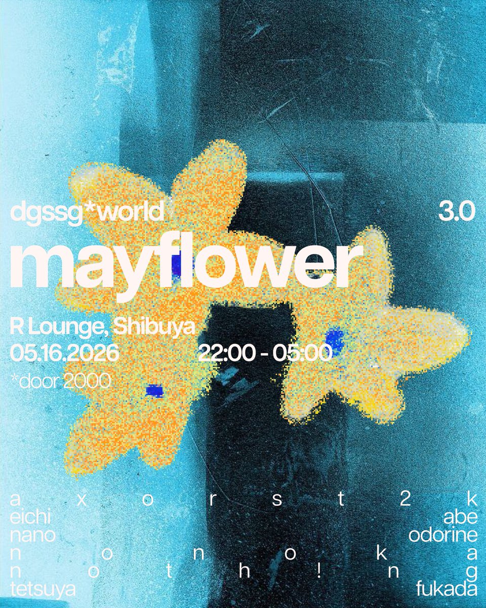 RLounge_'s tweet photo. 2026.5.6(WED) 6F
dgssg* world -mayflower-

Lineup:
Axorst2k
Eichi Abe
nano odorine @odorinenano 
ｎｏｎｏｋａ @nonoka_a_____ 
Noth!ng 
Tetsuya Fukada @tetsuya_fukada

Flyer by kaz luk tak-wai

ADV/RA
https://t.co/5rsuYQVp7P

OPEN 22:00
ENTRANCE ¥2,000
GENRE : TECHNO / TRANCE https://t.co/E3lJ4a9IQC