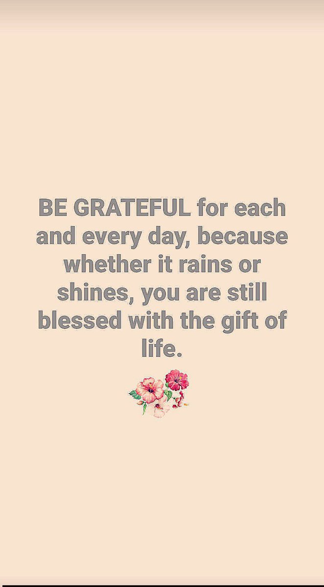 bunga0004's tweet photo. BE GRATEFUL for each and every day, because whether it rains or shines, you are still blessed with the gift of life. https://t.co/D8sr7rUFfS