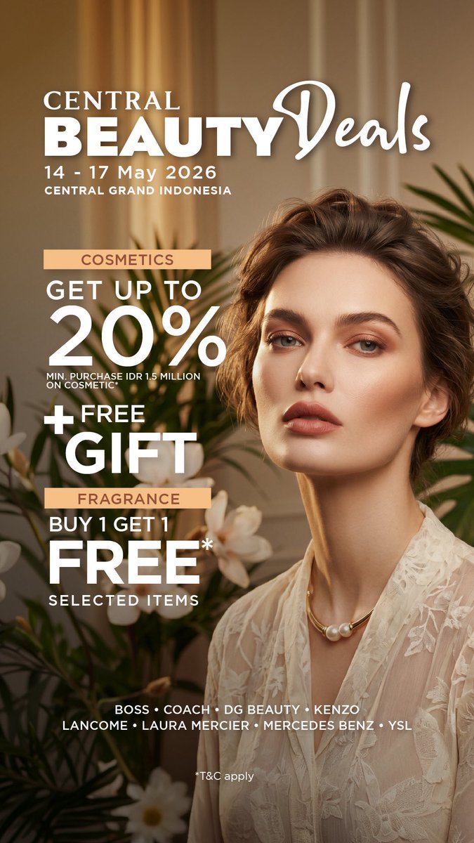 CentralStoreID's tweet photo. CENTRAL Beauty Deals ✨
14–17 May 2026 at Central Grand Indonesia

Up to 20% OFF cosmetics + free gift, and Buy 1 Get 1 FREE* fragrance on selected items.

*T&amp;C apply
#CentralBeautyDeals #CentralDeptStore #BeautyDeals https://t.co/ixAYVQWZuo
