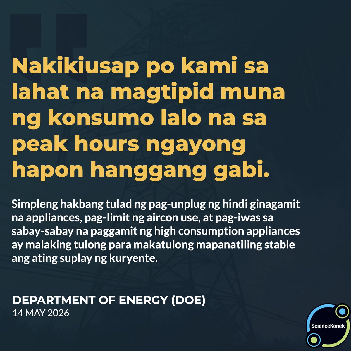sciencekonek's tweet photo. TINGNAN: Dahil sa kakulangan ng suplay ng kuryente, nananawagan ang Department of Energy (DOE) sa lahat na magtipid sa konsumo ng kuryente, tulad ng paglimita ng paggamit ng aircon sa "peak hours" mamayang hapon hanggang gabi. 

Inaasahang itataas muli sa RED ALERT ang #Luzon at #Visayas Grid simula mamayang hapon hanggang gabi. #TagInit2026