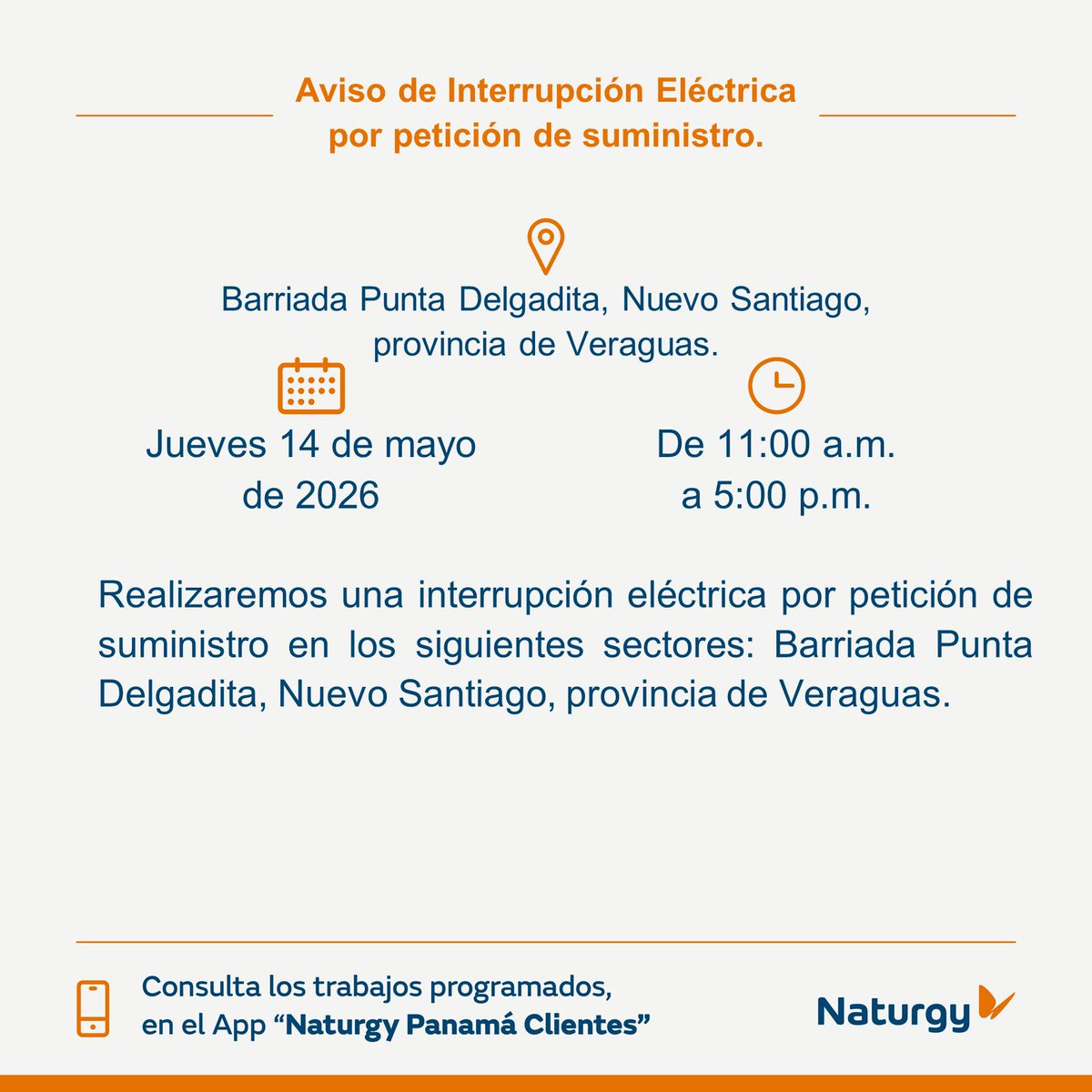 NaturgyPa's tweet photo. #ProvinciadeVeraguas Interrupción eléctrica por petición de suministro el día jueves 14 de mayo en Barriada Punta Delgadita, Nuevo Santiago.

@LaVozDeVeraguas @AnunciaVeraguas @VeraguasC_9   @Veraguas09 @SantiagoSty @RTPanama https://t.co/KaJm3NnQd3