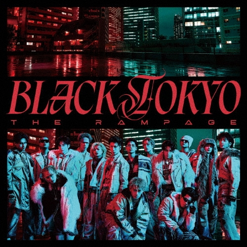 THERAMPAGE】 THE RAMPAGE New Single 『BLACK TOKYO』のリリースを