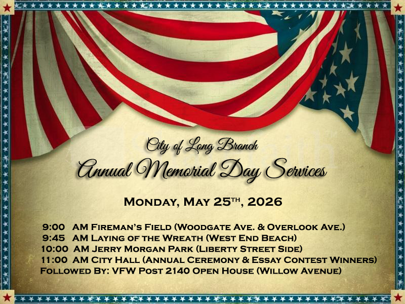 LongBranchPD's tweet photo. Memorial Day Ceremonies and Services for Monday, May 25th are as follows:
9:00 AM - Fireman's Field (Woodgate Ave. &amp; Overlook Ave.)
9:45 AM - Laying of the Wreath - West End Beach
10:00 AM - Jerry Morgan Park
11:00 AM - City Hall - Annual Services &amp; Essay Contest Winners https://t.co/LjqLYhHzYj