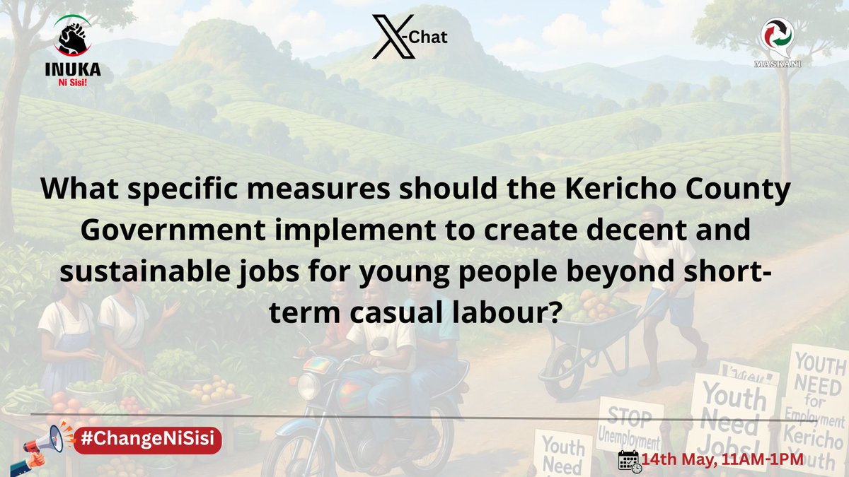 Maskani254's tweet photo. What specific measures should the Kericho County Government implement to create decent and sustainable jobs for young people beyond short-term casual labour? #ChangeNiSisi https://t.co/VdFFg6kVjt