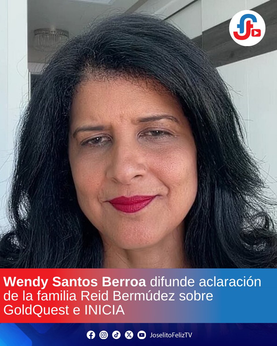 JoselitoFelizTv's tweet photo. #NacionalesJF |  Wendy Santos Berroa difunde aclaración de la familia Reid Bermúdez sobre GoldQuest e INICIA 

📍 Le invitamos a ampliar esta y otras informaciones en nuestra página web:  https://t.co/X5Vjx3aJKE 

#JoselitoFelizTV #GoldQuest #INICIA https://t.co/i2TqGqvNVl