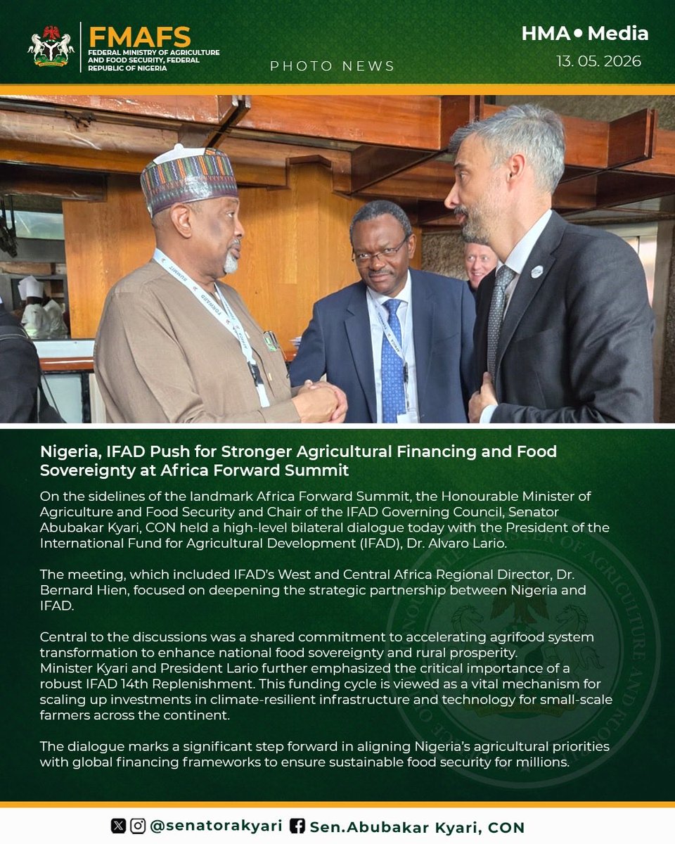 hayateey1's tweet photo. Nigeria, IFAD Push for Stronger Agricultural Financing and Food Sovereignty at Africa Forward Summit

On the sidelines of the landmark Africa Forward Summit, the Honourable Minister of Agriculture and Food Security and Chair of the IFAD Governing Council, Senator Abubakar Kyari, CON @SenatorAKyari held a high-level bilateral dialogue today with the President of the International Fund for Agricultural Development (IFAD), Dr. Alvaro Lario.

The meeting, which included IFAD’s West and Central Africa Regional Director, Dr. Bernard Hien, focused on deepening the strategic partnership between Nigeria and IFAD. 

Central to the discussions was a shared commitment to accelerating agrifood system transformation to enhance national food sovereignty and rural prosperity.

Minister Kyari and President Lario further emphasized the critical importance of a robust IFAD 14th Replenishment. This funding cycle is viewed as a vital mechanism for scaling up investments in climate-resilient infrastructure and technology for small-scale farmers across the continent.

The dialogue marks a significant step forward in aligning Nigeria’s agricultural priorities with global financing frameworks to ensure sustainable food security for millions.