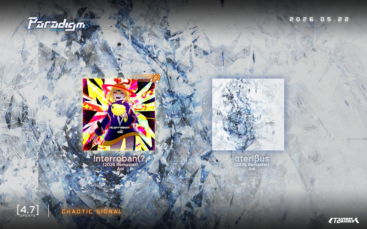 ParadigmReboot's tweet photo. [v4.7.1 Update]

No matter where you come from, just open your eyes wide and see ——

May 22nd, 2 tracks will be added in Single Album "Chaotic Signal":

- "!nterroban(?, (2025 Remaster)" by Aoi (Redeem via Data Particles)
- "αterlβus (2025 Remaster)" by Aoi (Redeem via Active Crystals)
@BLUEnoup

#ParadigmReboot