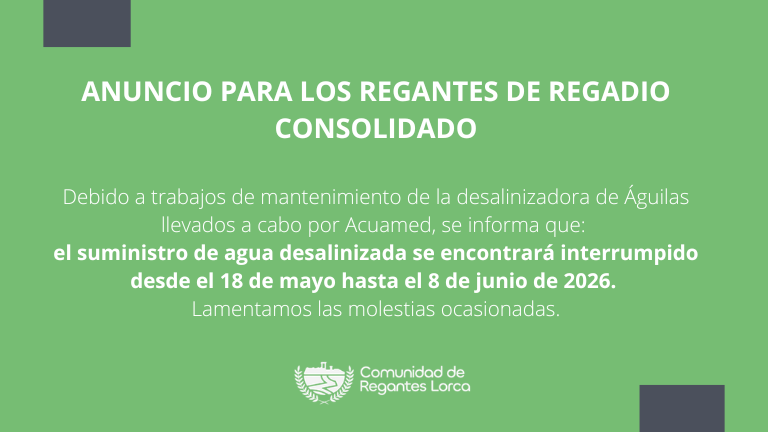 C_R_Lorca's tweet photo. ¡Atención, regantes de regadío consolidado!

💧 Debido a trabajos de mantenimiento en la desalinizadora de Águilas, realizados por Acuamed, el suministro de agua desalinizada quedará interrumpido desde el 18 de mayo hasta el 8 de junio de 2026. https://t.co/bVNG6gQZ8G