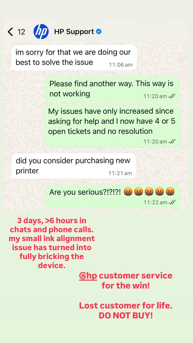 AllieInTheATL's tweet photo. @HP 3 days of the worst customer support. Still no resolution to my simple ink alignment issue. Now “Customer Support” has intentionally disabled my printer to force me to buy a new one. https://t.co/kZuYKqjyWM