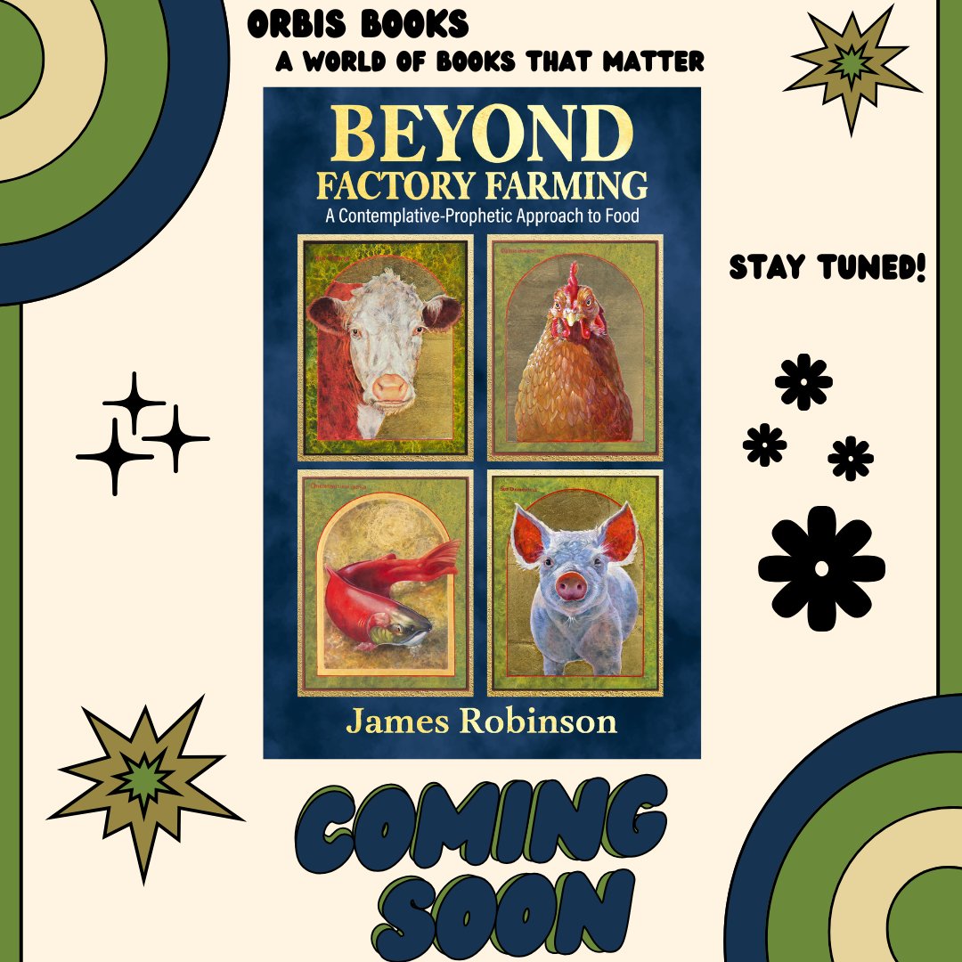 OrbisBooks's tweet photo. Coming this June 🌱📖 Beyond Factory Farming by James Robinson explores a contemplative-prophetic vision for food, farming, and justice in a wounded world.

🌎 https://t.co/R5J5rdndni

 #OrbisBooks #FoodJustice #CreationCare #JamesRobinson https://t.co/VtWZGgU57d