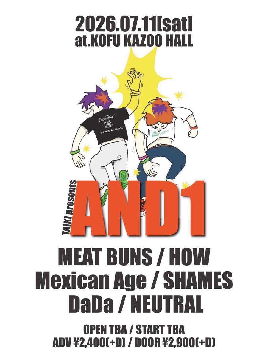 dada_kofu's tweet photo. 7月解禁！！

熱い漢の初企画！！🔥

2026年7月11日(土)
at甲府KAZOO HALL

たいきpre.
「AND1」

MEAT BUNS
Mexican Age
HOW
SHAMES
DaDa
NEUTRAL

OPEN/START  TBA/TBA
ADV/DOOR  ￥2400￥2900(D別)

予約は各バンドで受け付けてます！！ https://t.co/fpMGWU4Ouw