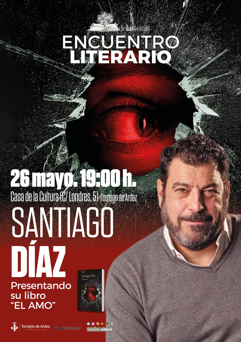 torrejoncultura's tweet photo. martes 26 de mayo a las 19h
ENCUENTRO LITERARIO CON SANTIAGO DÍAZ
Casa de la Cultura
Presentando EL AMO, una novela inquietante y adictiva, que explora los rincones más oscuros del poder, la ambición y la moral. 
#TorrejónCultural
#TorrejónEsCultura
#MesDelasLetras https://t.co/5zZrZCrwTx