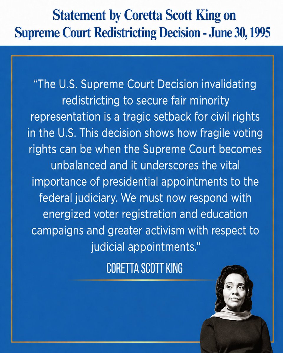 BerniceKing's tweet photo. My mother’s words from 1995 remain painfully relevant.

As we face yet another Supreme Court ruling that chips away at the Voting Rights Act, her warning reminds us that voting rights are never secure when justice is weakened and representation is treated as optional. We must not be silent, passive, or discouraged. We must stay organized, educated, and engaged.

The fight for voting rights is still before us.

#CorettaScottKing #MLK #VotingRights #BelovedCommunity