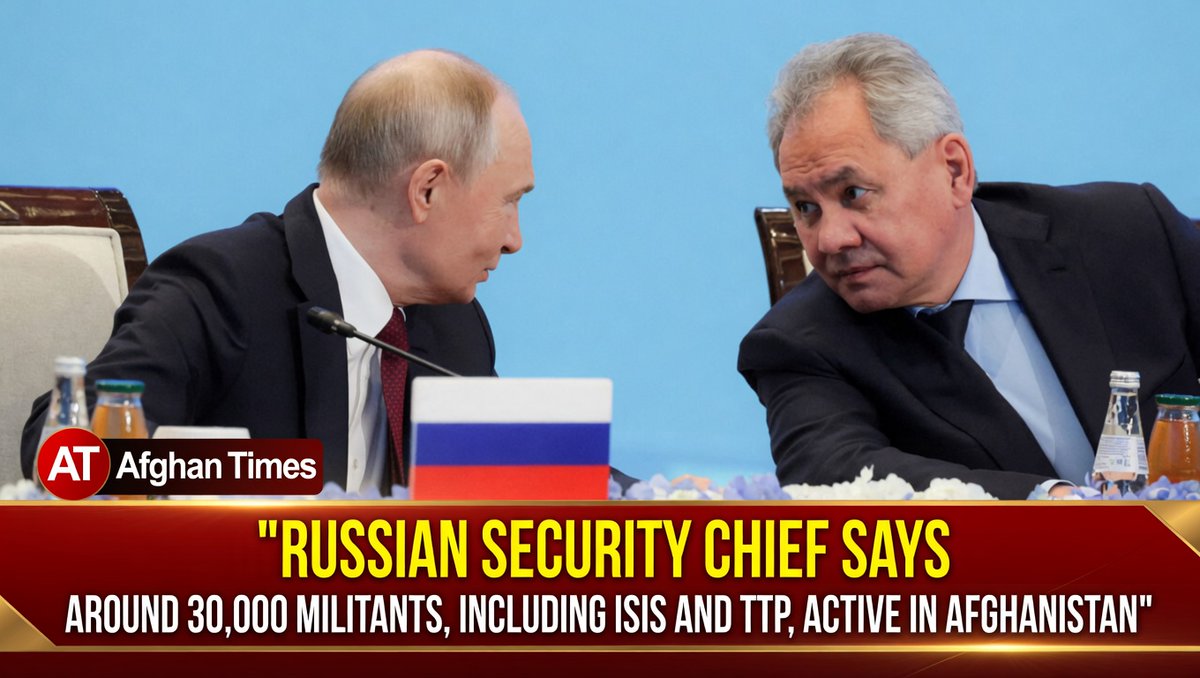 Russia's Shoigu Warns 30,000 Militants Active in Afghanistan, Including ISIS-K and TTP, Upending Regional Security
