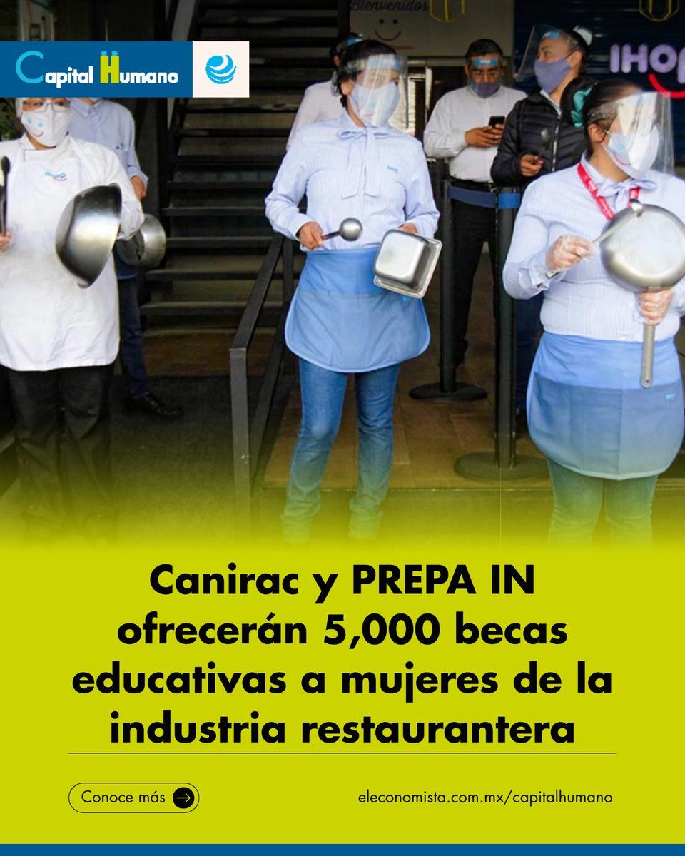 CapitalHumanoEE's tweet photo. La Cámara Nacional de la Industria de Restaurantes y Alimentos Condimentados y PREPA IN se unen para ofrecer 5,000 becas a mujeres en el sector. ¡Formación y oportunidades por delante! https://t.co/eIlq3tteZT