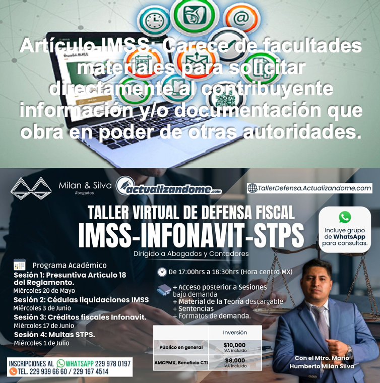CTI_actualiza's tweet photo. #IMSS: Carece de facultades materiales para solicitar al contribuyente información y/o documentación. - LINK EN COMENTARIOS - 🆓ACCESO LIBRE 

Próximo Taller en #DefensaFiscal a iniciar 20 de mayo 2026
Inscríbete 📲 WhatsApp 229 978 0197

#BarraActualizandome 
@MilanSilva17 https://t.co/6ncBZBDG8f